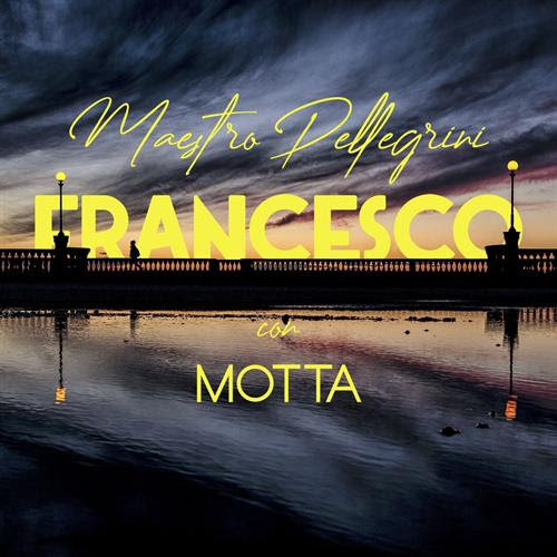 Maestro Pellegrini pubblica in radio “Francesco” fest. Motta, estratto dall’album Fragile