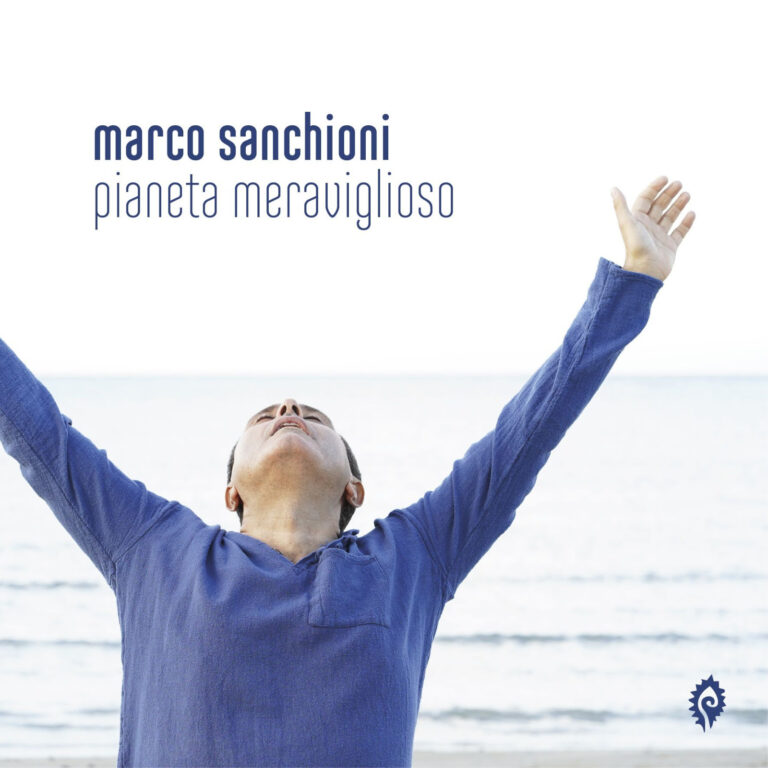 “Pianeta meravigliosa” nuovo singolo di Marco Sanchioni