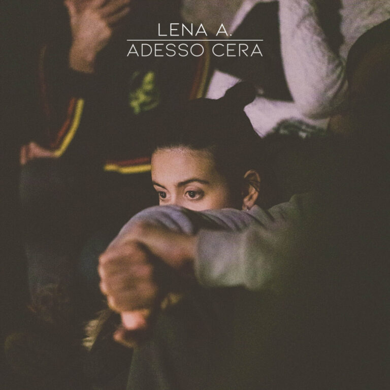 LENA A. ADESSO CERA è il nuovo singolo