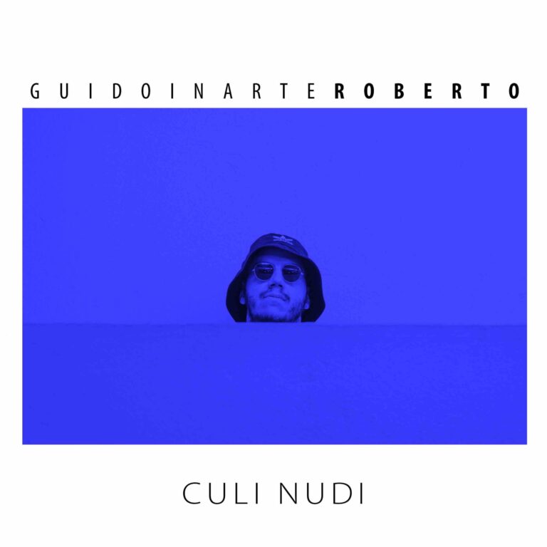 Esce oggi in radio e in digitale “Culi Nudi”, il nuovo singolo del cantautore GuidoinarteRoberto