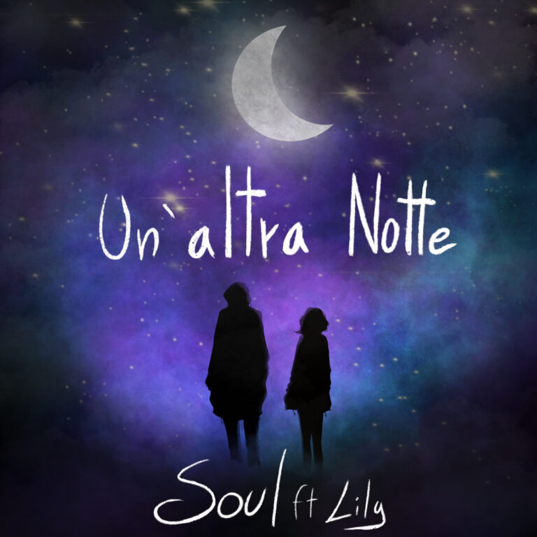 Venerdì 23 aprile esce in radio e in digitale il nuovo brano di Soul feat. Lily, “UN’ALTRA NOTTE”