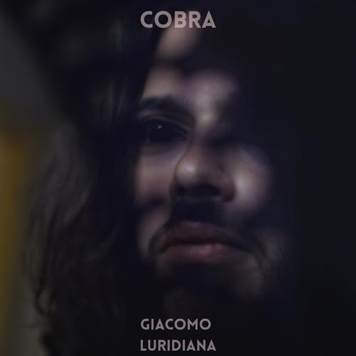 Venerdì 27 agosto è uscito “COBRA”, il nuovo singolo di GIACOMO LURIDIANA