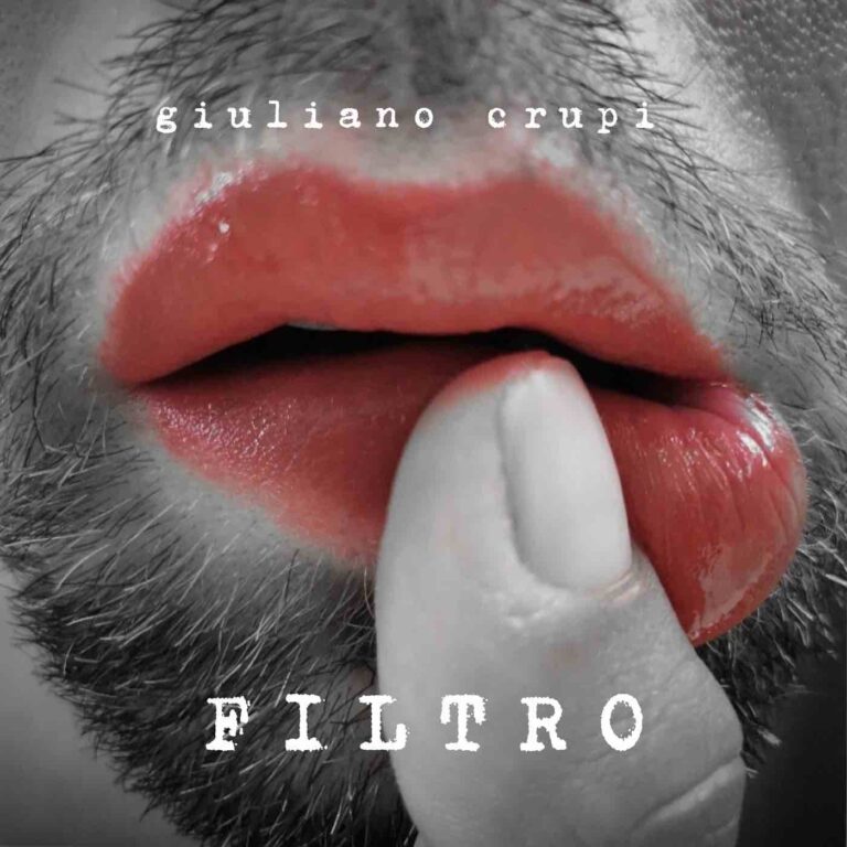 GIULIANO CRUPI: da oggi “Filtro”, il nuovo singolo del cantautore romano. Un inno alla libertà di essere autentici