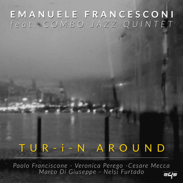 l nuovo album di Emanuele Francesconi feat. Combo Jazz Quintet è “TUR – i – N AROUND” (DDE Records)