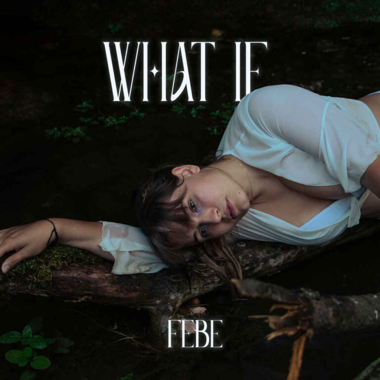Febe: “What if” il il singolo d’esordio