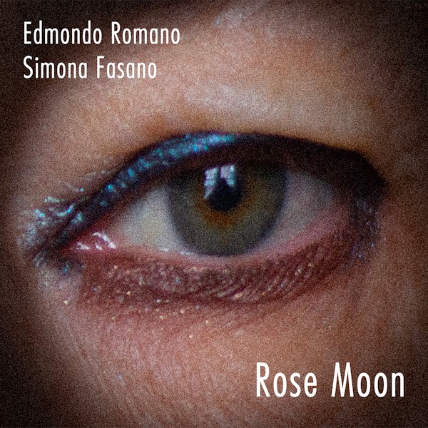 “ROSE MOON”, il nuovo singolo di Edmondo Romano & Simona Fasano.